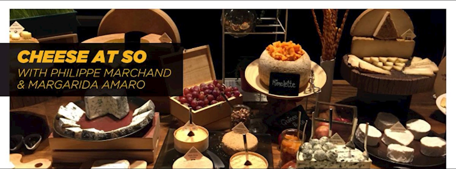 Cheese at SO with Philippe Marchand & Margarida Amaro Zipevent