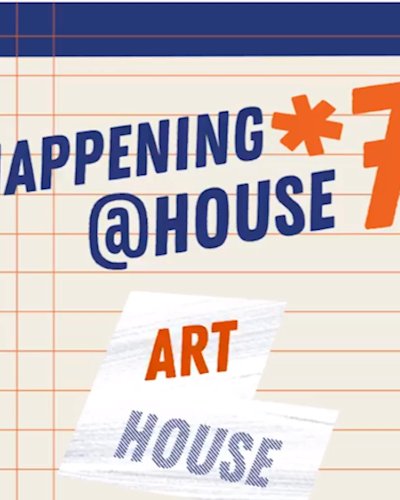 happening @ house *7 'Art House' Ticket Zipevent