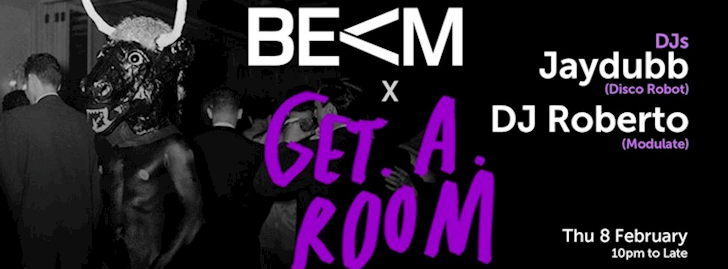 BEAM x GET.A.ROOM with DJ Roberto & Jaydubb Zipevent