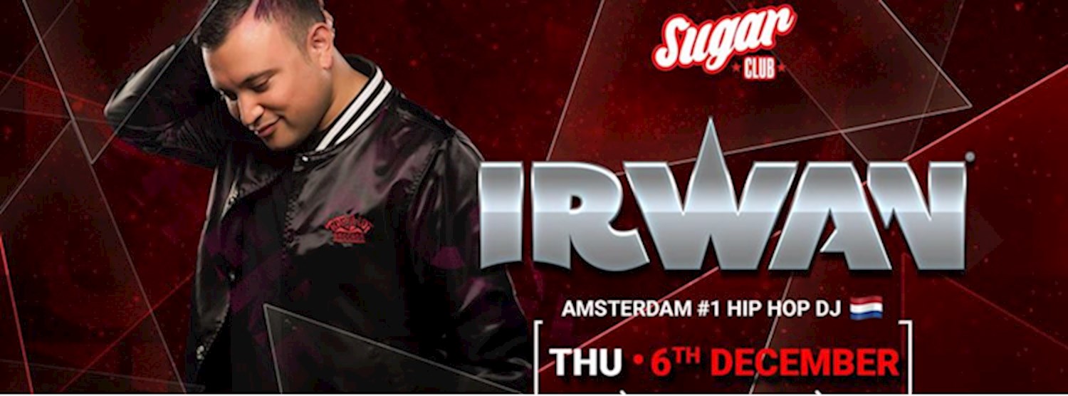 Sugar Invites: IRWAN | Amsterdam #1 Hip Hop DJ Zipevent
