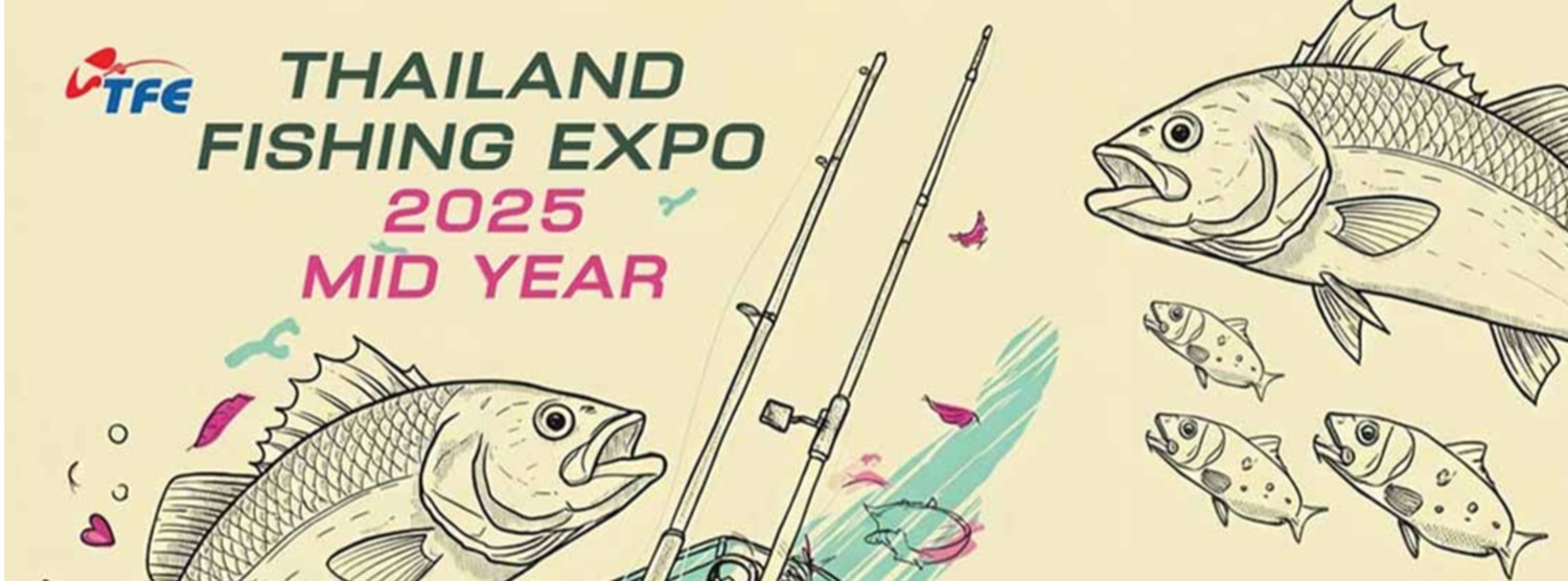 Thailand Fishing Expo 2025 Midyear Thailand Fishing Expo 2025 Midyear Zipevent