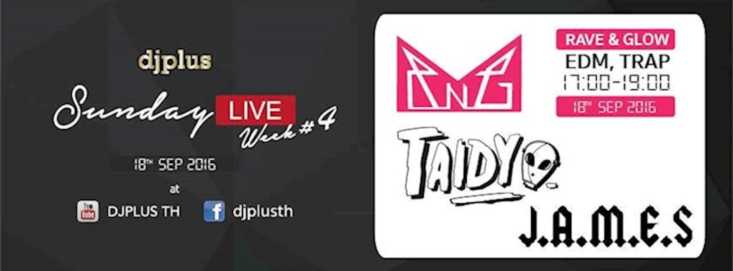 DJ Plus Sunday LIVE Week #4 ( Rave & Glow ) Zipevent