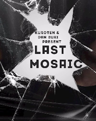 Kuroten & Dan Buri Present: Last Mosaic Zipevent