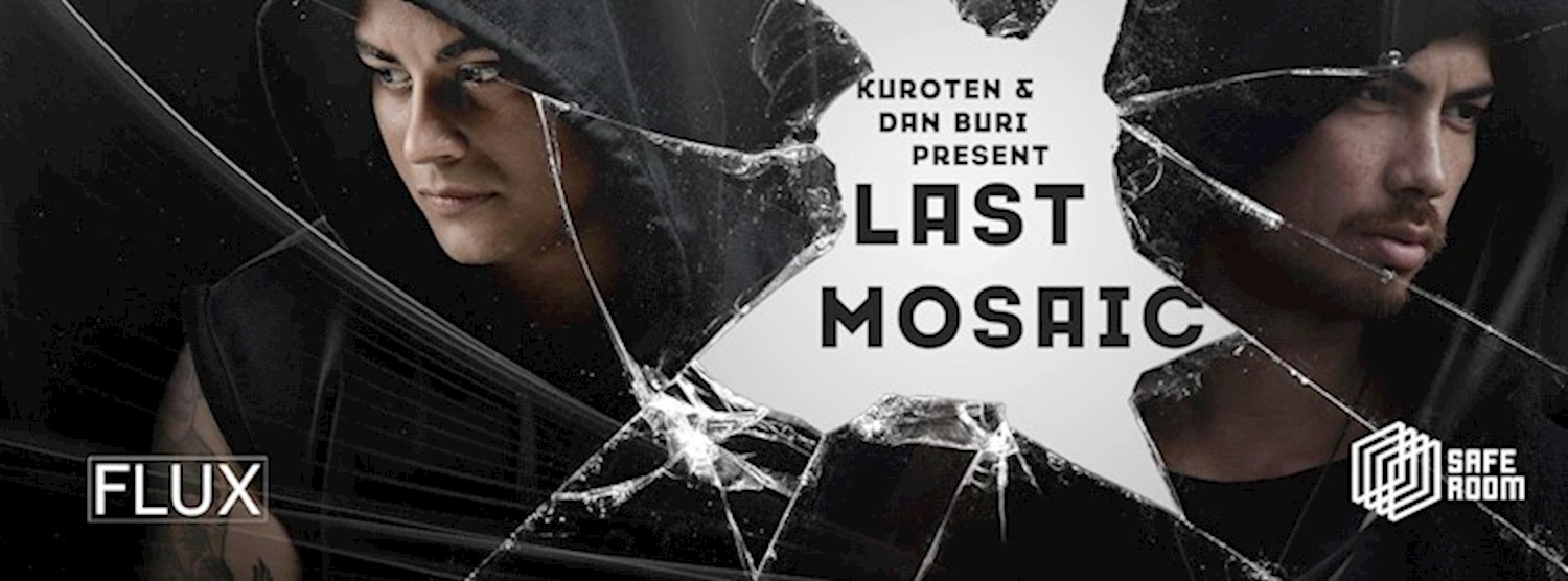 Kuroten & Dan Buri Present: Last Mosaic Zipevent