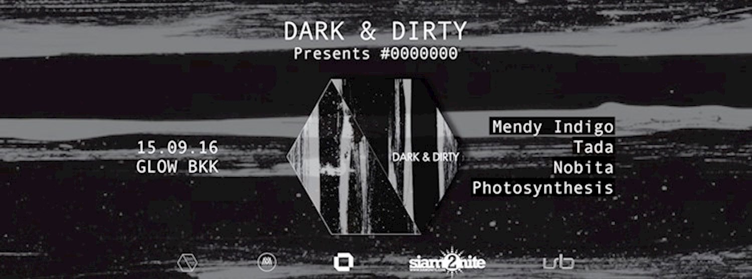 DARK & DIRTY present #0000000 Zipevent