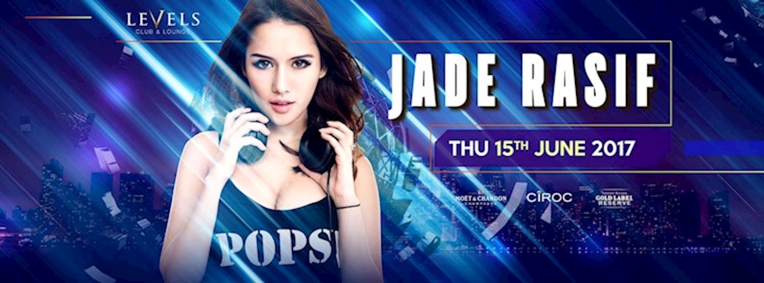 JADE RASIF at Levels l Thu 15th June 2017 Zipevent