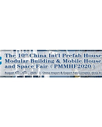 The 10th China Int'l Prefab House Modular Building & Mobile House and Space Fair (PMMHF2020) Zipevent