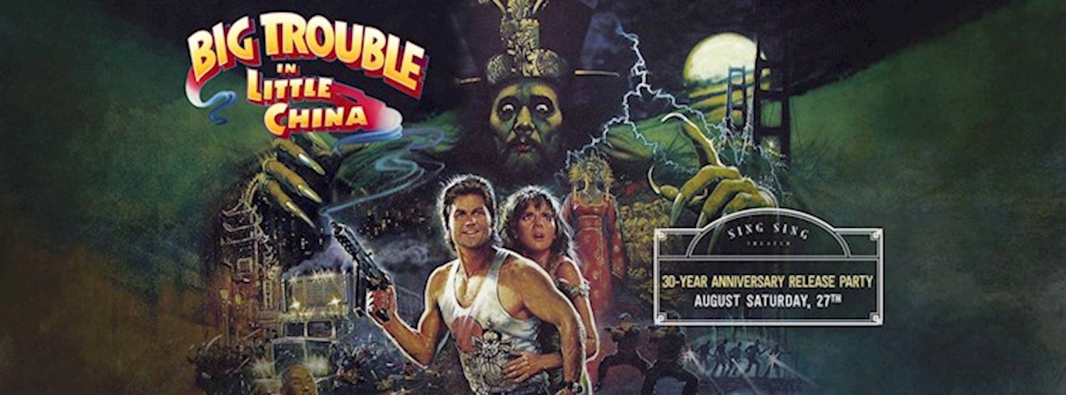 Big Trouble in Little China's 30-Year anniversary release at Sing Sing Theater Zipevent