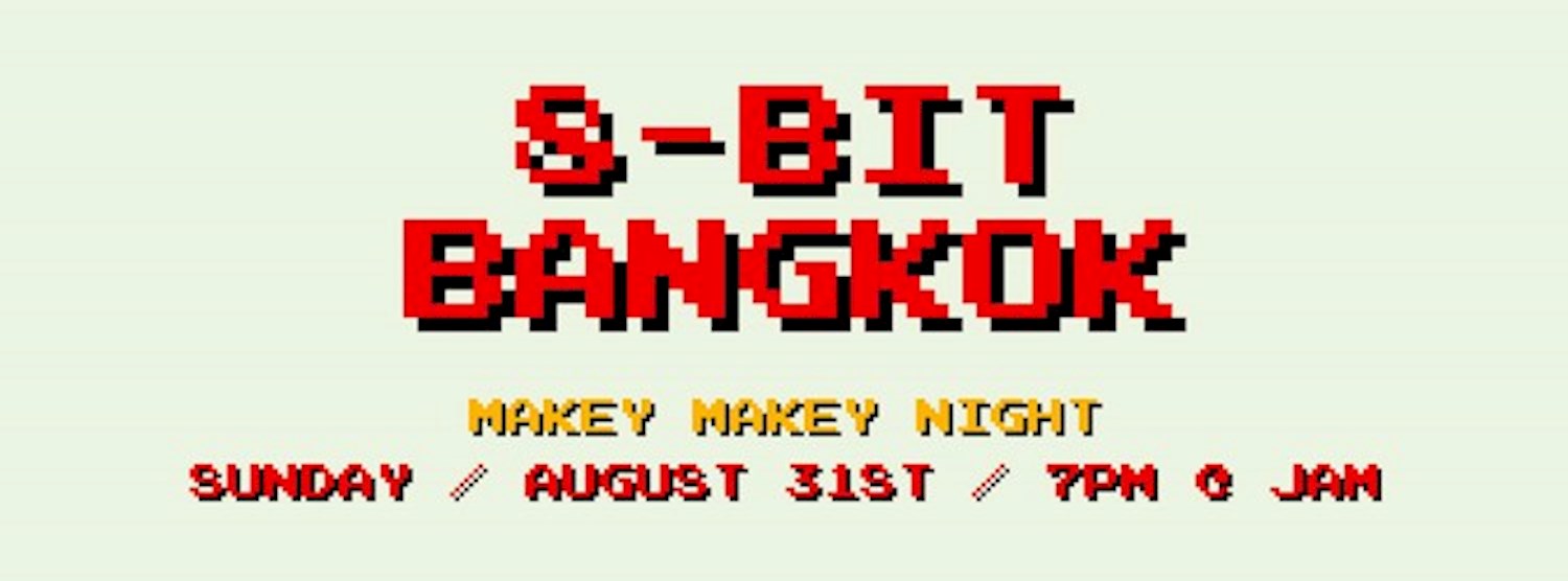 8-bit Bangkok - Makey Makey Night Zipevent