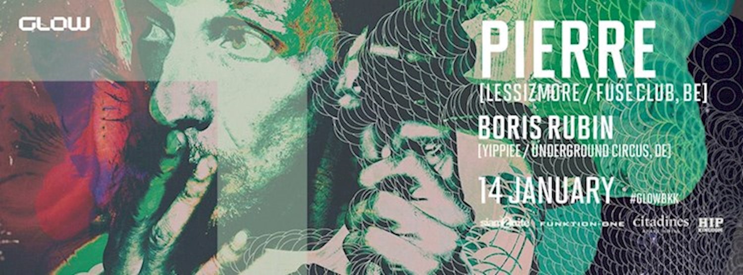 GLOW w/ Pierre [Lessizmore / Fuse Brussels] Zipevent