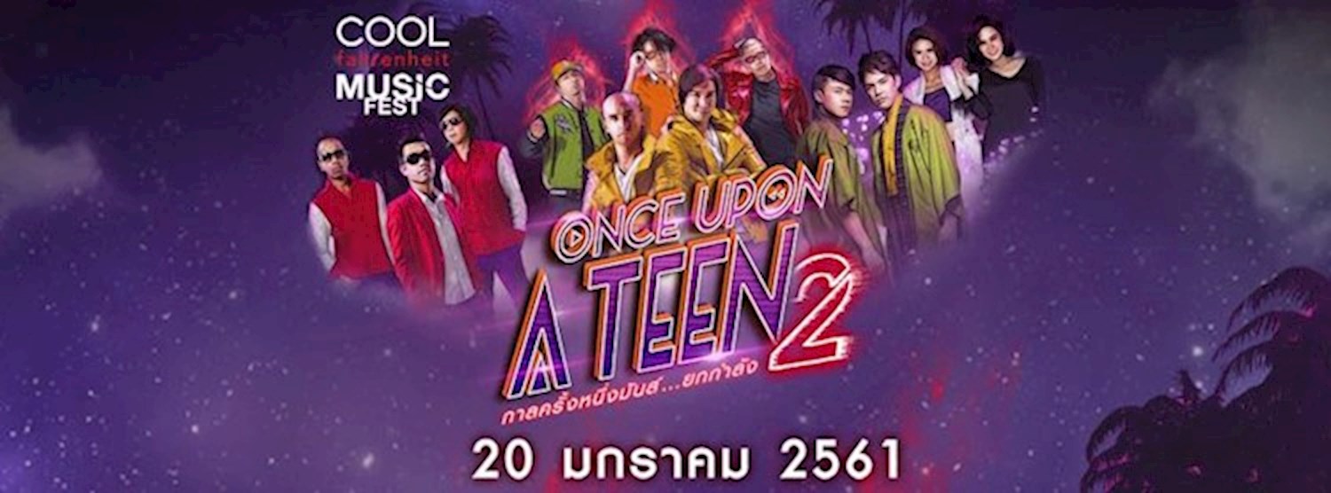 COOLfahrenheit MUSIC FEST : ONCE UPON A TEEN 2 Zipevent