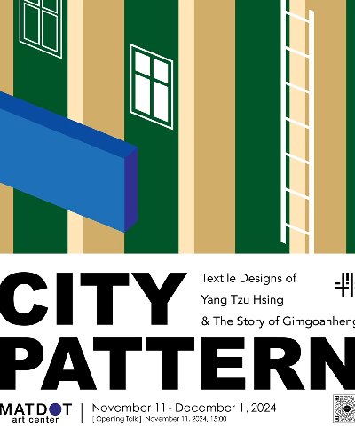 CITY PATTERN : Textile Designs of Yang Tzu Hsing & The Story of Gimgoanheng Zipevent