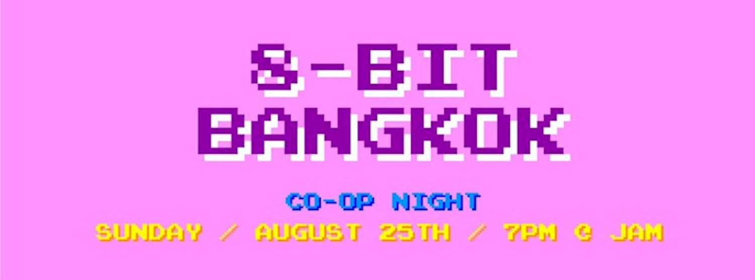 8-bit Bangkok - Co op Night Zipevent