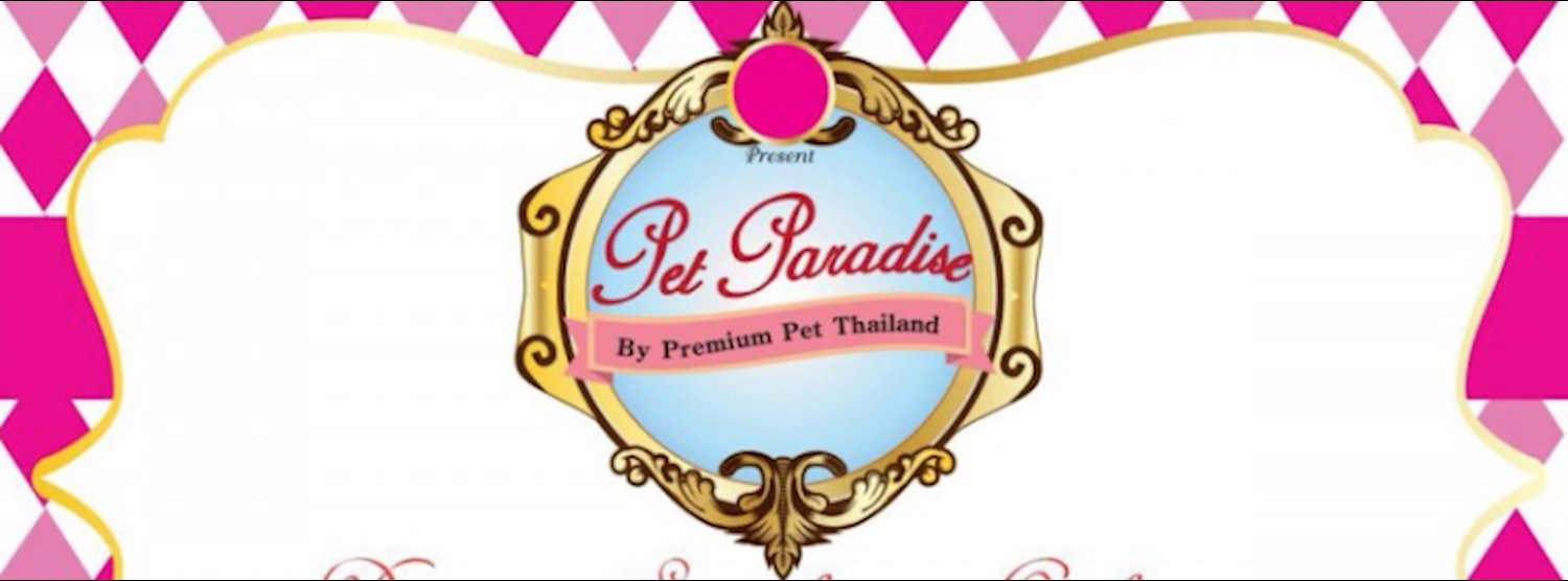 Pet Paradise by Premium Pet Thailand Zipevent