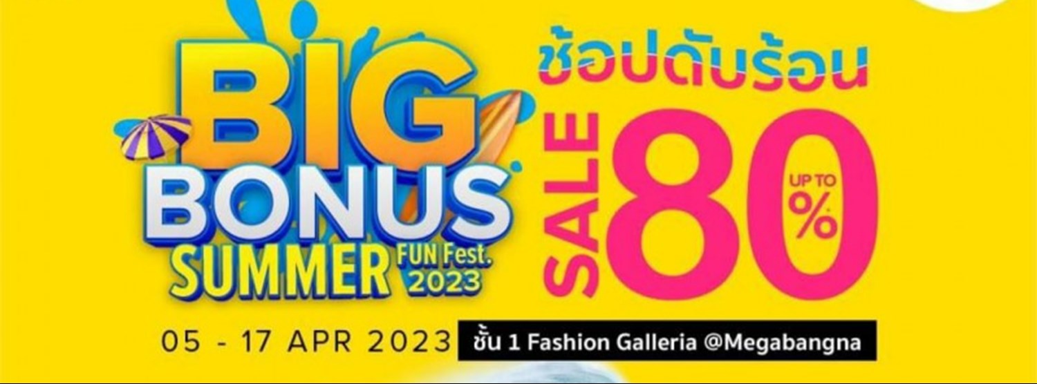 BaNANA BIG BONUS SUMMER FUN FEST 2023 @ Megabangna Zipevent