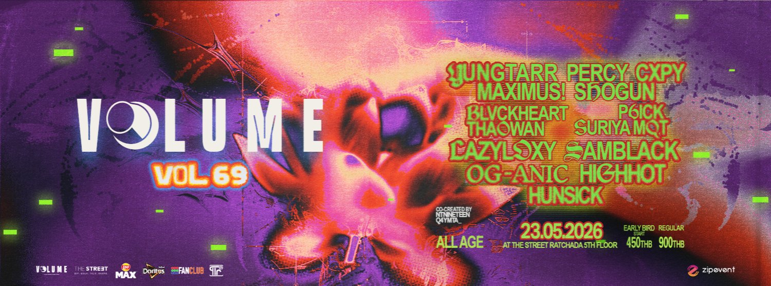VOL.69 - VOLUME PHASE 7 : YUNGTARR + PERCY + CXPY + Maximus! + BLVCKHEART + THAOWAN + P6ICK + SURIYA MQT + LAZYLOXY + SAMBLACK + OG-ANIC + HIGHHOT + Hunsick Zipevent