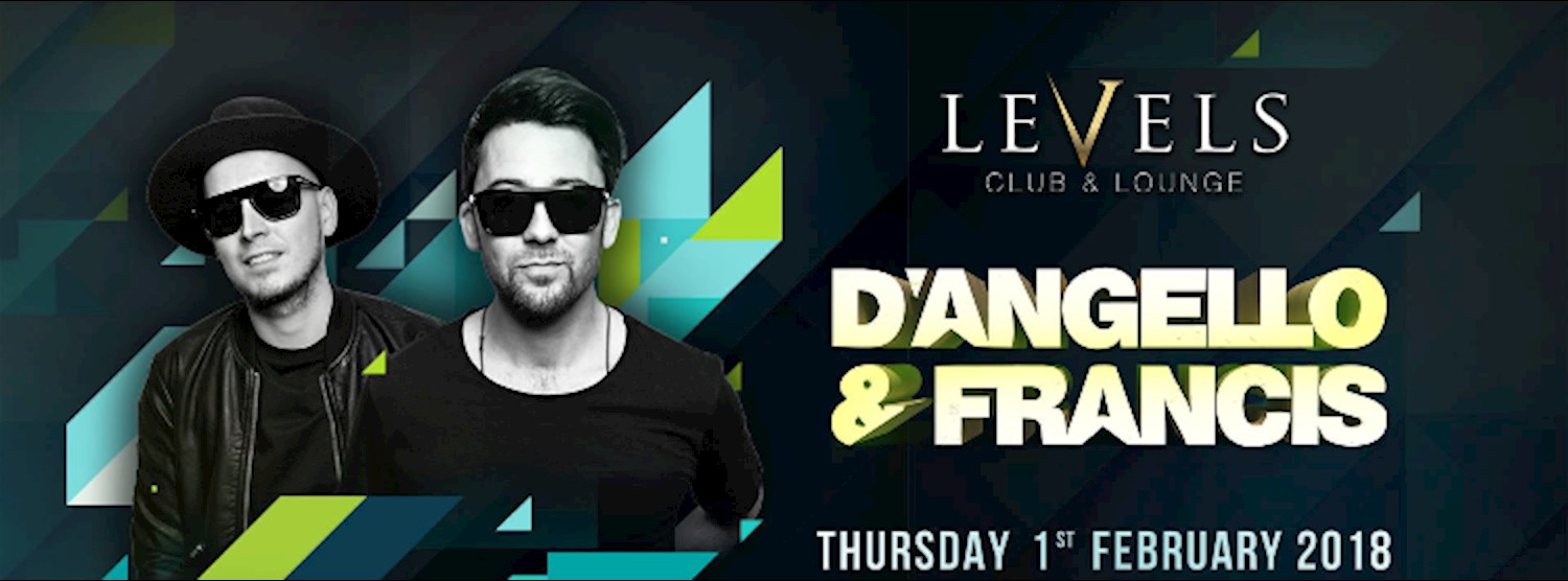 D'Angello & Francis at Levels l 1 February 2018 Zipevent