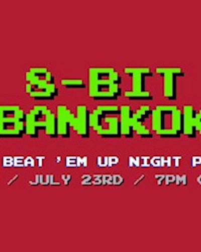 8-bit Bangkok - Arcade Beat 'Em Up Night Part II Zipevent