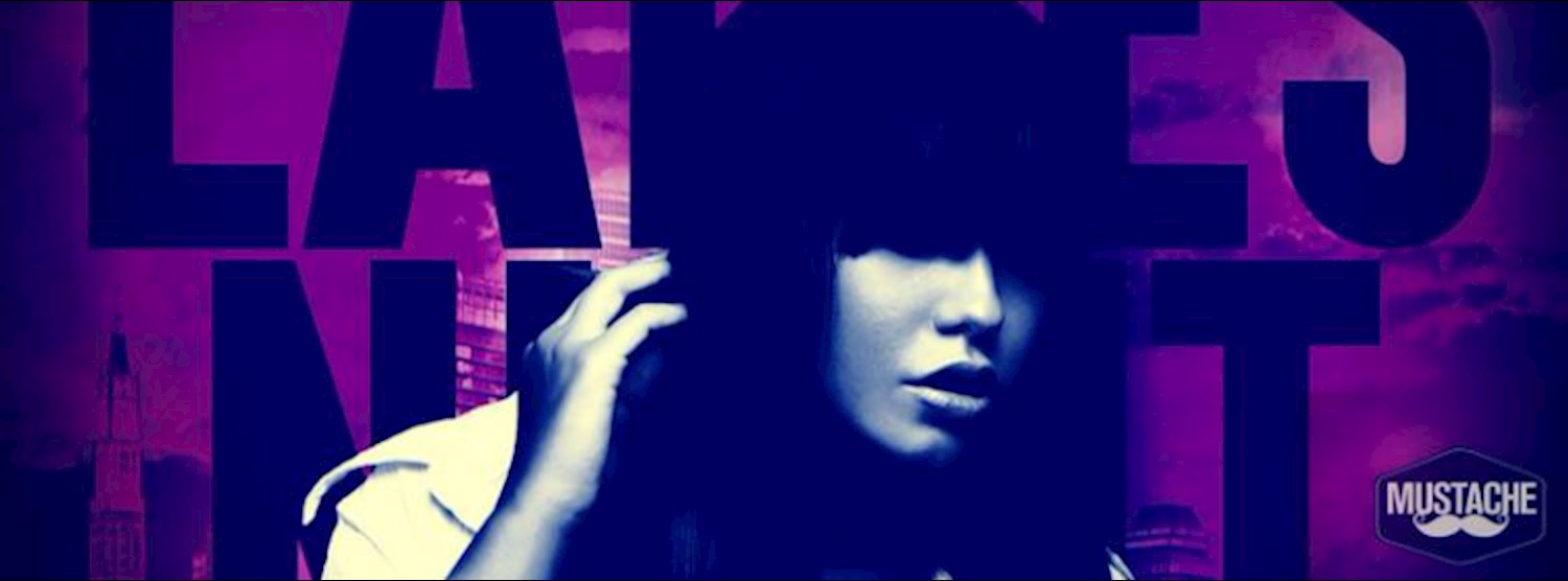 Ladies Night every Wednesday at Mustache Zipevent