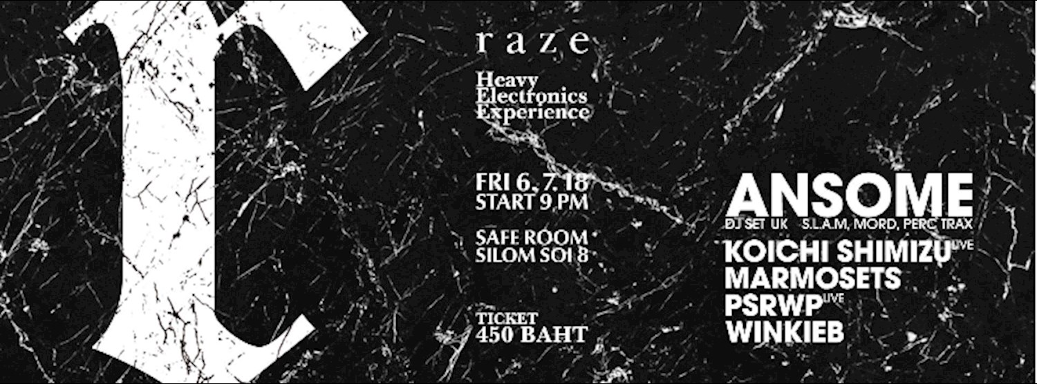 RAZE | Heavy Electronics Experience w/ Ansome and more. Zipevent