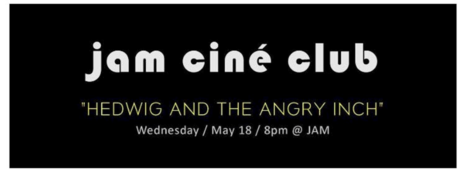JAM CINÉ CLUB (" Hedwig and the Angry Inch", Musical Month) Zipevent