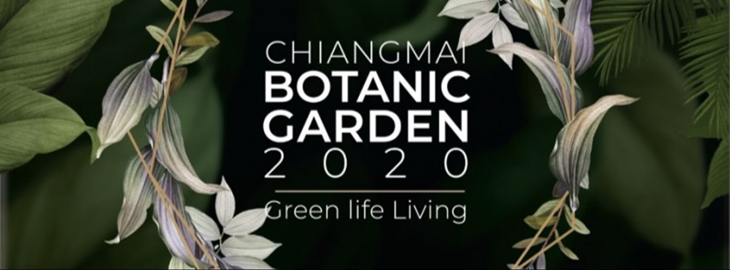 Chiangmai Botanic Garden 2020: Green Life Living Zipevent