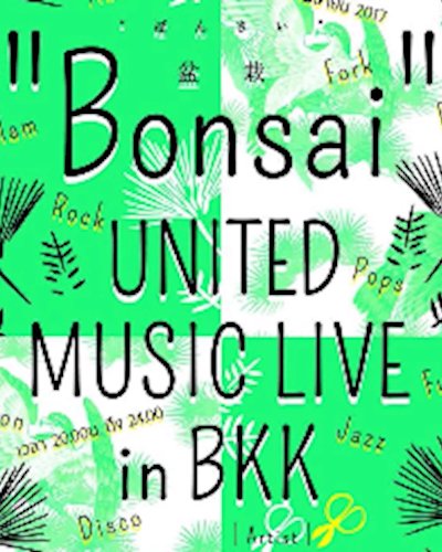 Bonsai united music live in BKK Zipevent