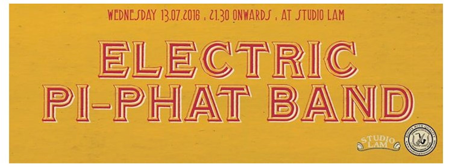 The Electric Pi-Phat Band : Wednesday 13th July 2016 Zipevent