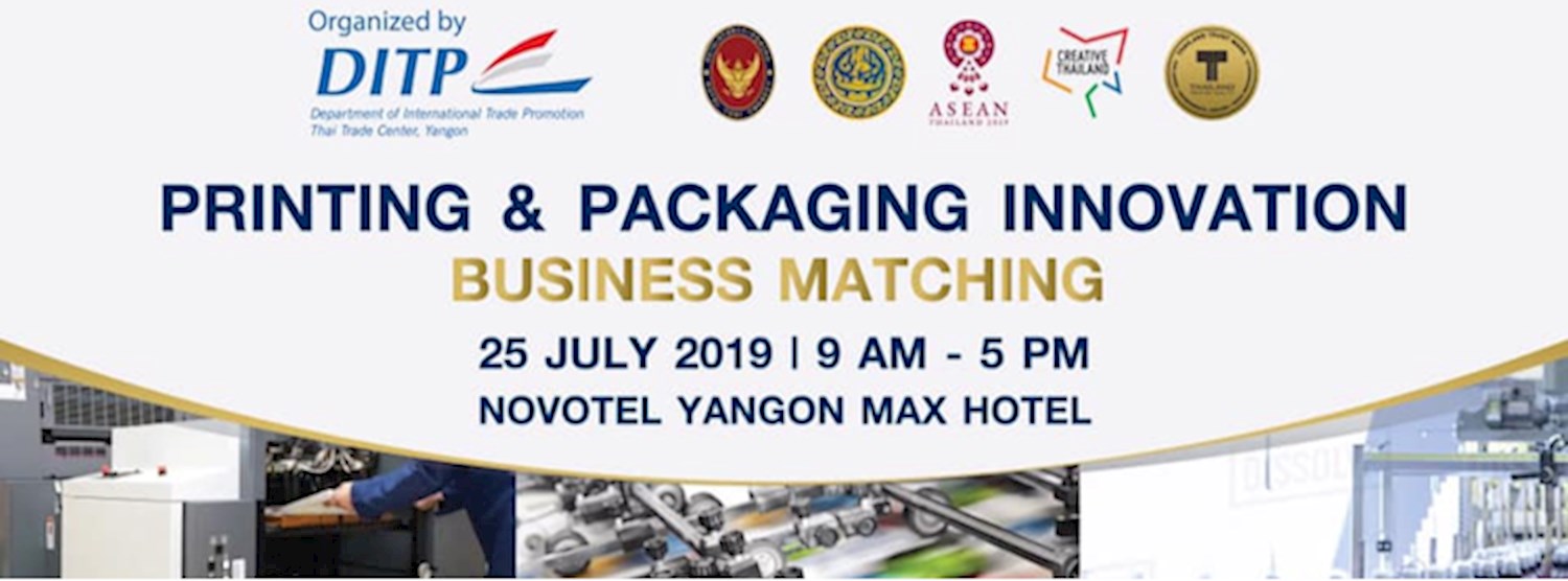 THAI-MYANMAR BUSINESS MATCHING ON PRINTING & PACKAGING 2019 Zipevent