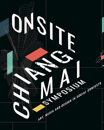 On-Site Chiang Mai Symposium: Art, Media and Designin Social Contexts Zipevent