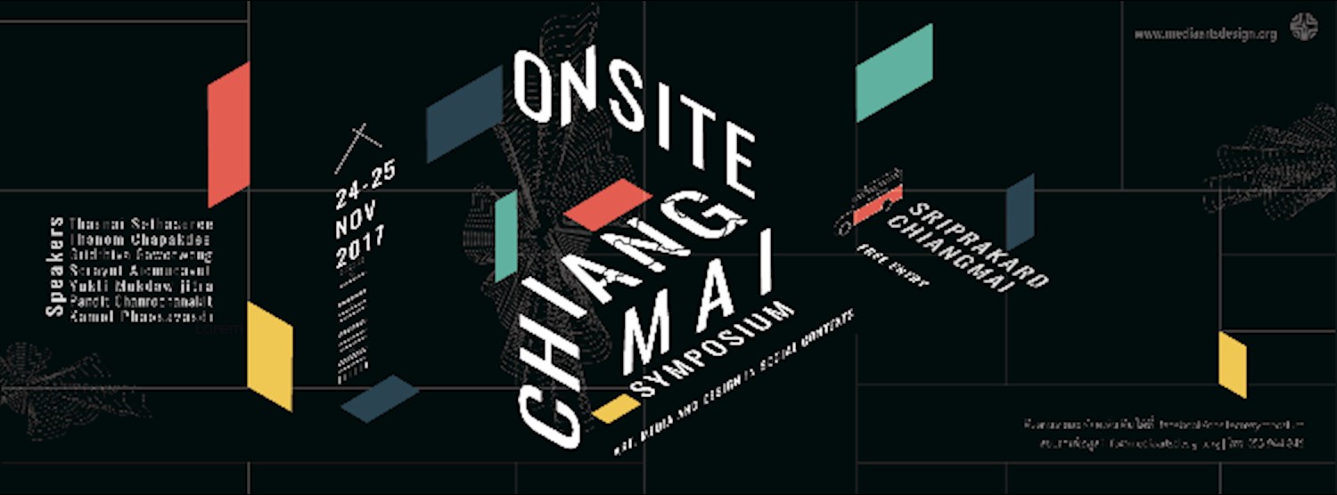 On-Site Chiang Mai Symposium: Art, Media and Designin Social Contexts Zipevent