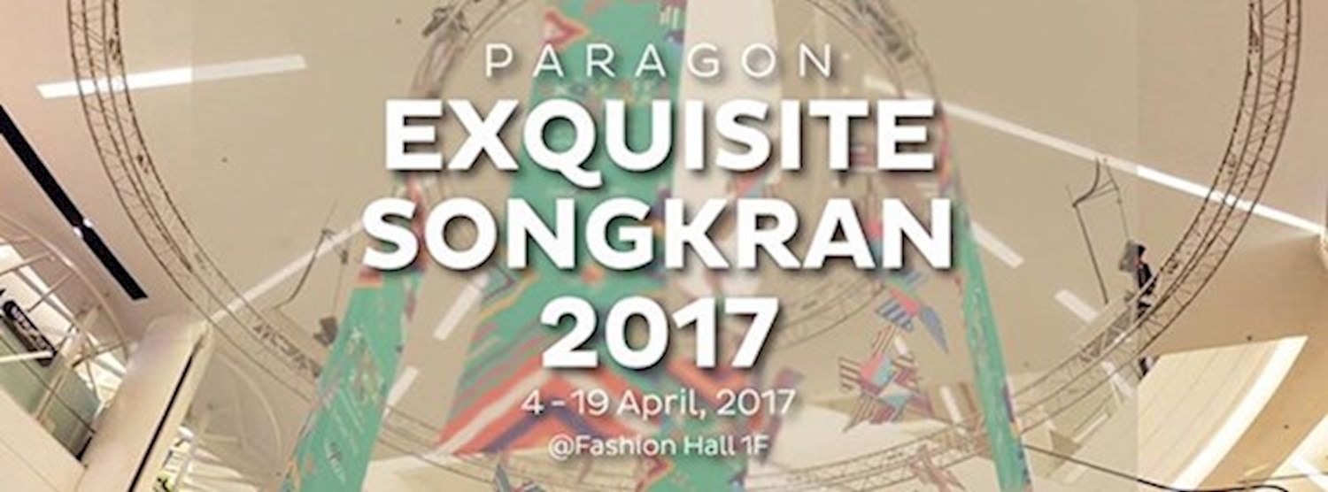 PARAGON EXQUISITE SONGKRAN 2017 Zipevent