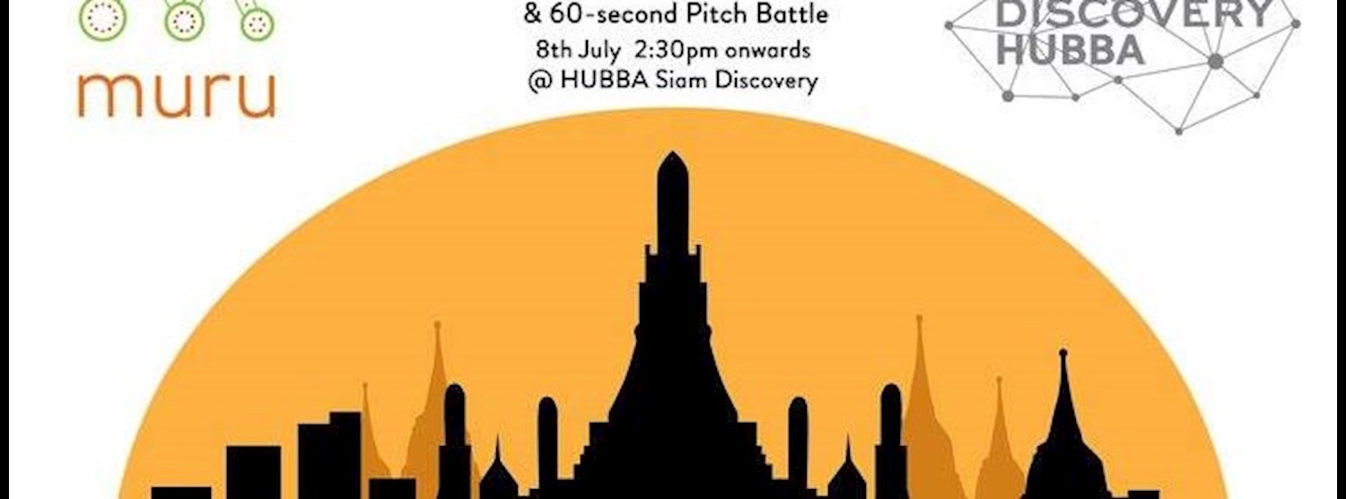 Muru-D Bangkok Roadshow on 8th July @Discovery HUBBA,Siam Discovery 4th floor Zipevent