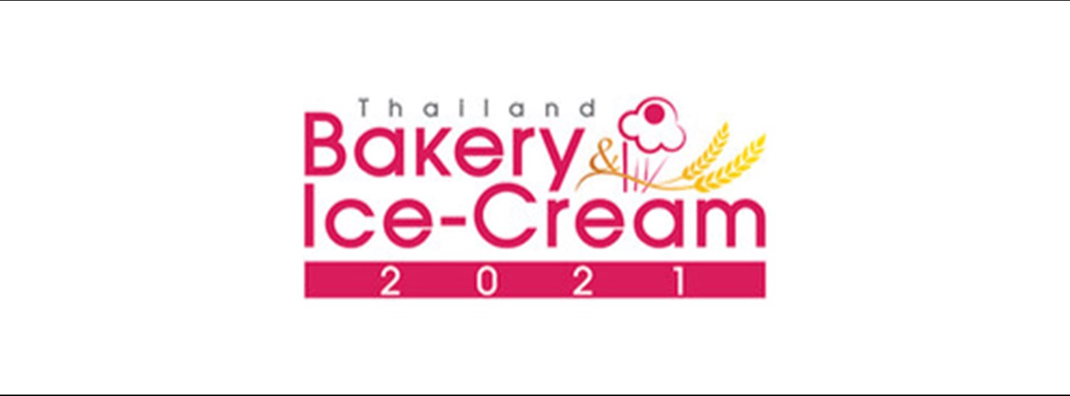 Thailand Bakery & Ice Cream 2021 (ปีที่ 15) Zipevent