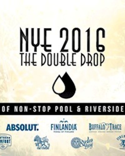 NYE 2016: 'Double Drop' Pool & Riverside Party Zipevent