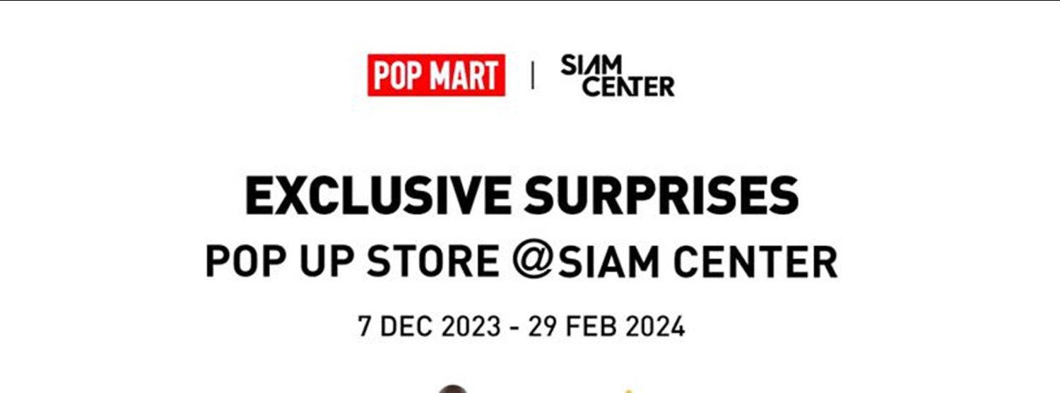 The First POP MART pop-up store @ Siam Center Zipevent