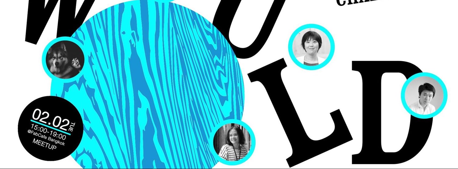 WOULD CHANGE MEETUP Zipevent