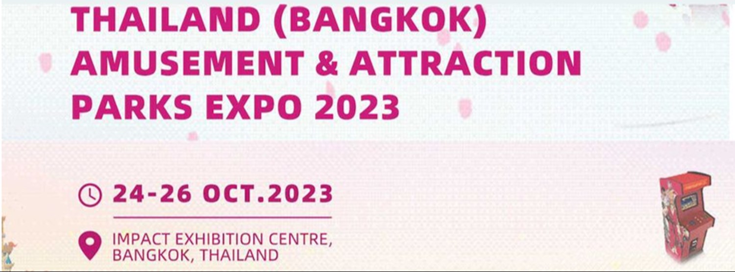 Thailand (Bangkok) Amusement & Attraction Parks Expo(TAAPE2023) Zipevent