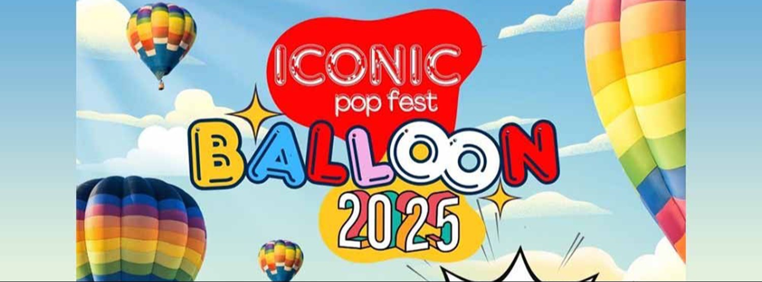 iconic pop fest balloon 2025 Zipevent