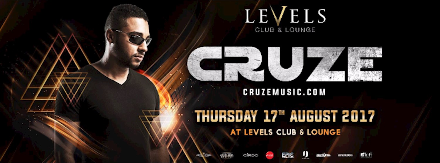 CRUZE at Levels l Thursday 17th August 2017 Zipevent