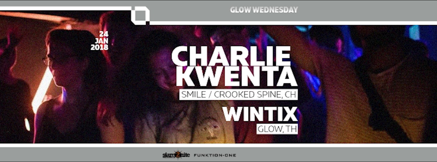 GLOW Wednesday w/ Charlie Kwenta - Free Entry Before Midnight Zipevent