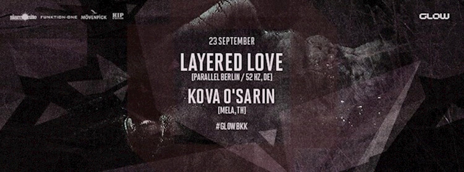 GLOW w/ Layered Love & Kova O'Sarin Zipevent