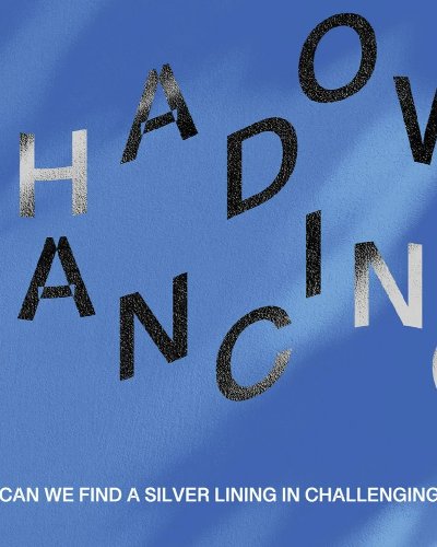 Shadow Dancing: Where Can We Find a Silver Lining in Challenging Times? Zipevent