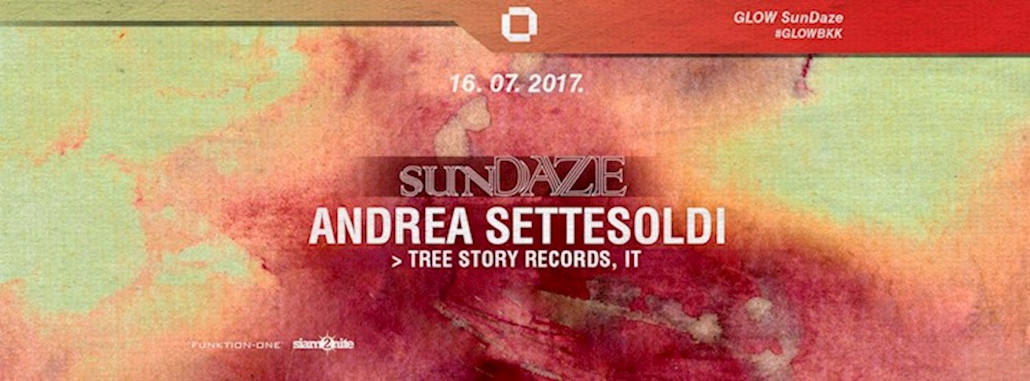 GLOW SunDaze w/ Andrea Settesoldi - Free Entry Before Midnight! Zipevent