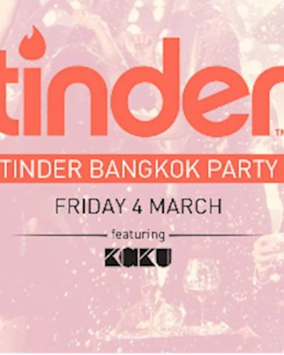 TINDER BANGKOK PARTY ◉ KU DÉ TA Bangkok Zipevent