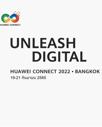 HUAWEI CONNECT 2022 - Unleash Digital Zipevent