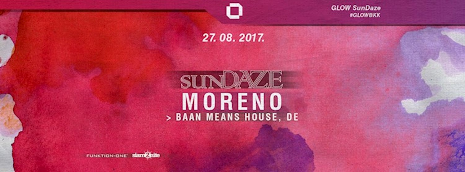 GLOW SunDaze w/ Moreno - Free Entry Before Midnight! Zipevent