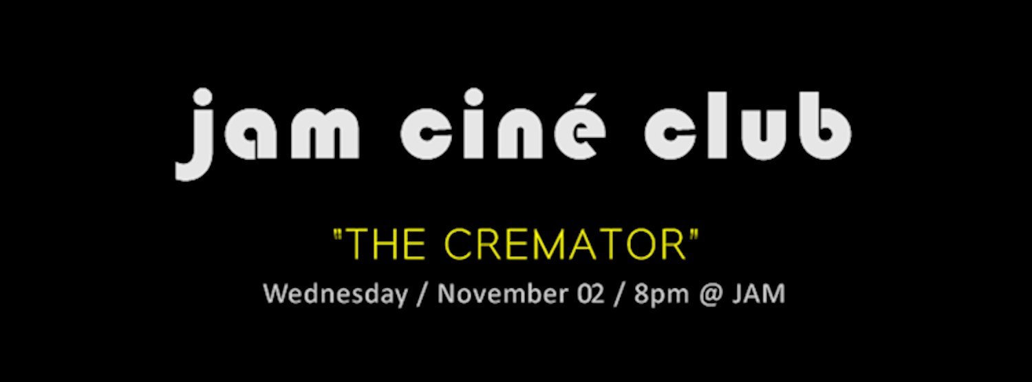 JAM CINÉ CLUB ('The Cremator', Czech New Wave) Zipevent