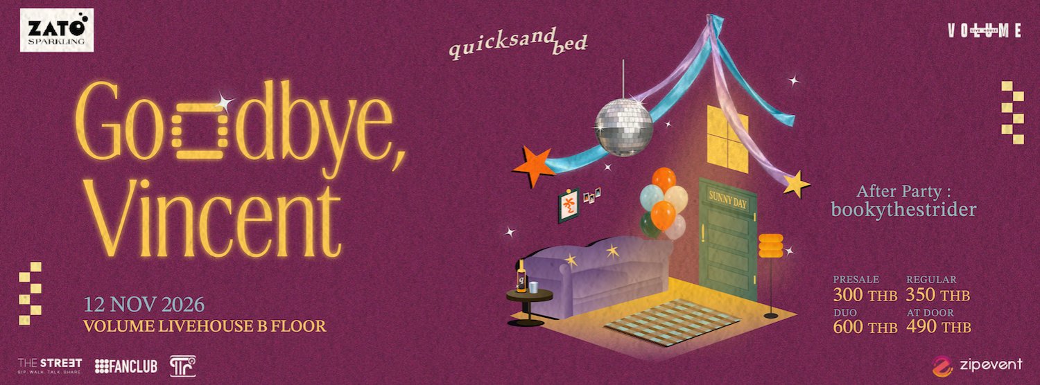 ZATO presents Goodbye, Vincent <quicksand bed> Zipevent