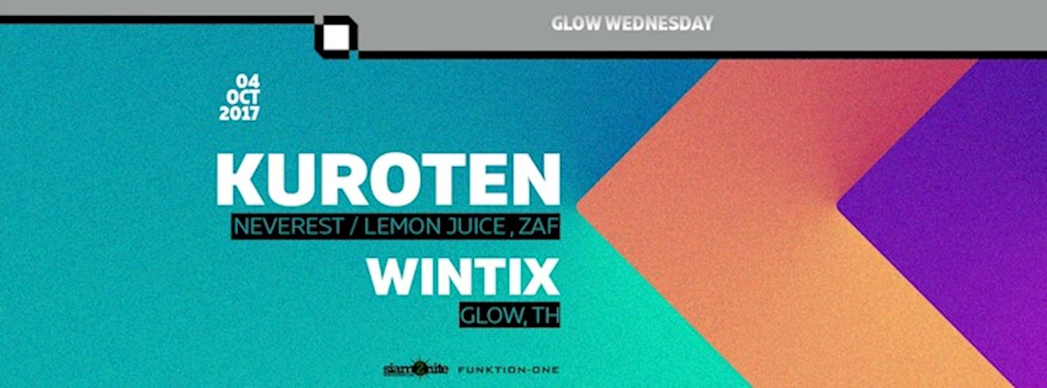 GLOW Wednesday w/ Kuroten - Free Entry Before Midnight! Zipevent